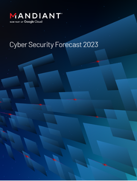 Mandiant Cyber Security Forecast 2023